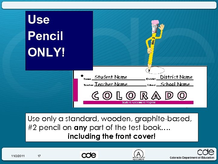 Use Pencil ONLY! Student Name District Name Teacher Name School Name 68 Procedures DAC/SAC