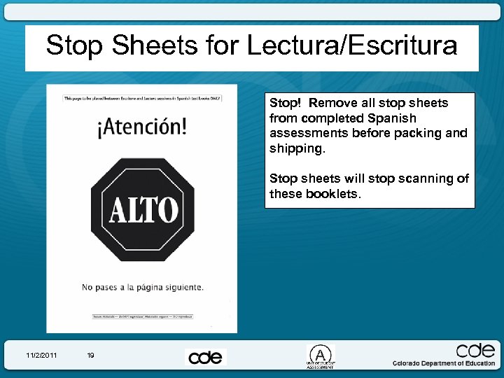 Stop Sheets for Lectura/Escritura Stop! Remove all stop sheets from completed Spanish assessments before