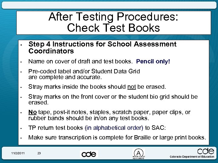 After Testing Procedures: Check Test Books • • • Step 4 Instructions for School