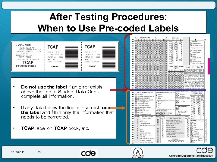 After Testing Procedures: When to Use Pre-coded Labels • Do not use the label