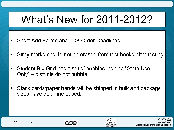 What’s New for 2011 -2012? • Short-Add Forms and TCK Order Deadlines • Stray