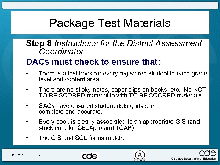 Package Test Materials Step 8 Instructions for the District Assessment Coordinator DACs must check