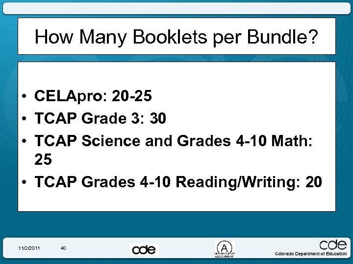 How Many Booklets per Bundle? • CELApro: 20 -25 • TCAP Grade 3: 30