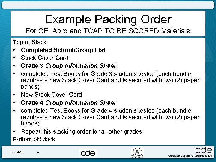 Example Packing Order For CELApro and TCAP TO BE SCORED Materials Top of Stack