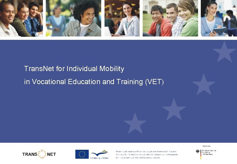 Trans. Net for Individual Mobility in Vocational Education and Training (VET) 