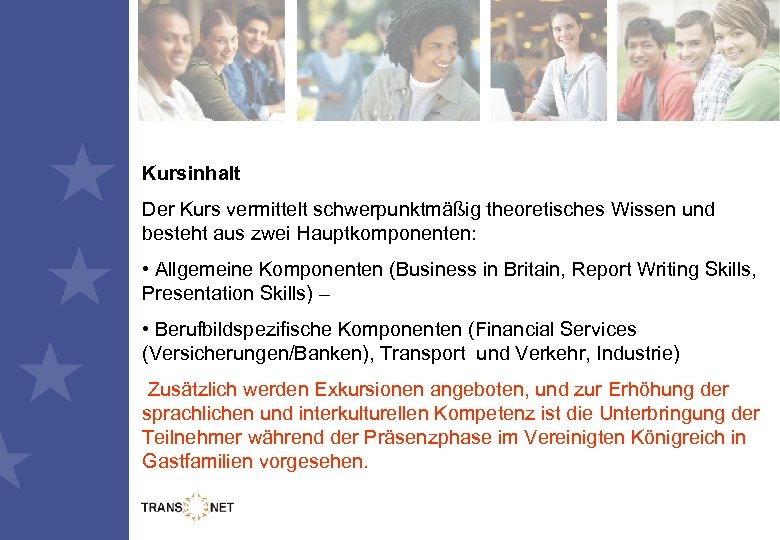 Kursinhalt Der Kurs vermittelt schwerpunktmäßig theoretisches Wissen und besteht aus zwei Hauptkomponenten: • Allgemeine
