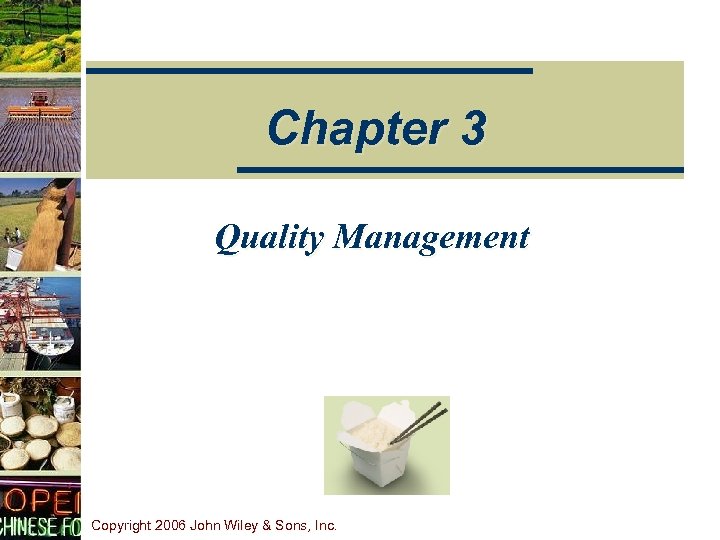 Chapter 3 Quality Management Copyright 2006 John Wiley & Sons, Inc. 