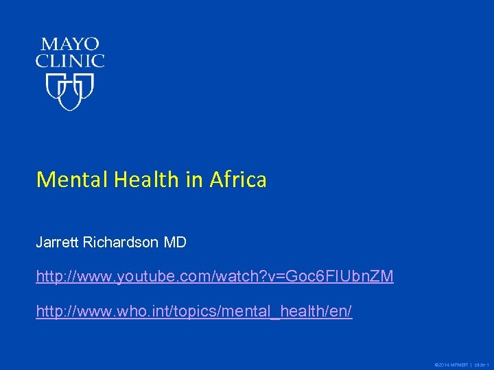 Mental Health in Africa Jarrett Richardson MD http: //www. youtube. com/watch? v=Goc 6 FIUbn.