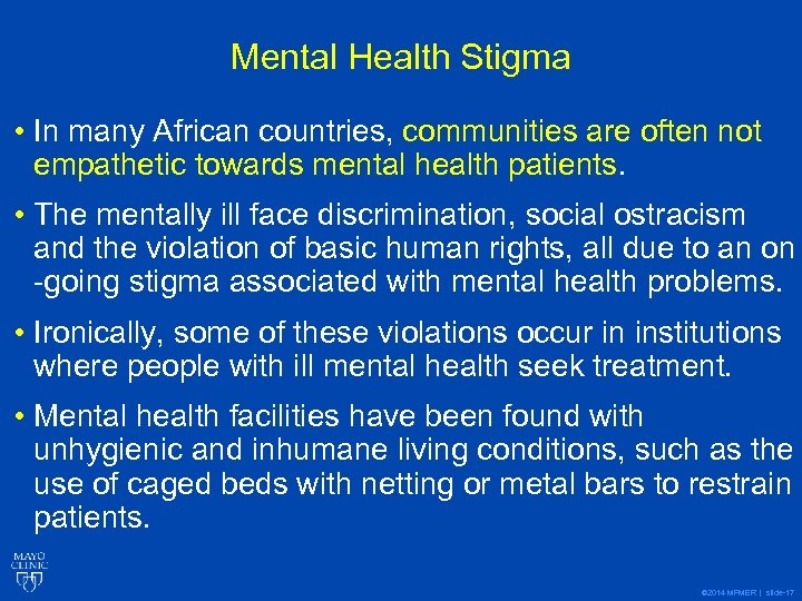 Mental Health Stigma • In many African countries, communities are often not empathetic towards