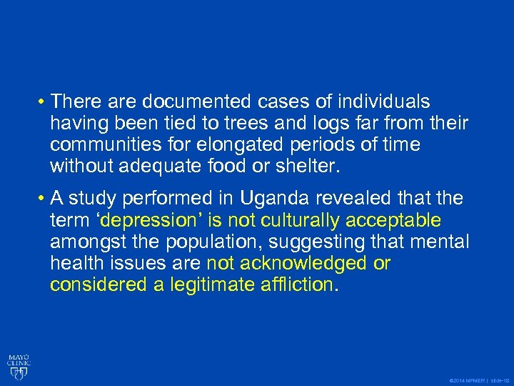  • There are documented cases of individuals having been tied to trees and