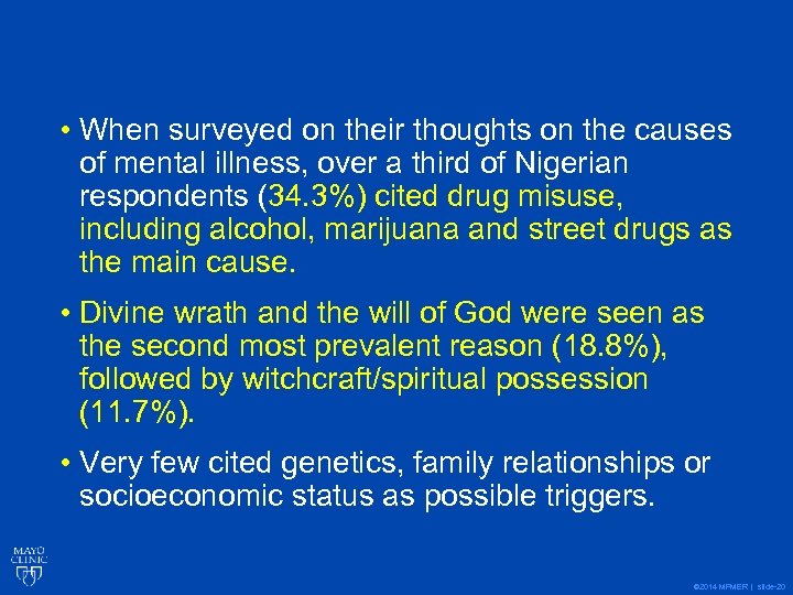  • When surveyed on their thoughts on the causes of mental illness, over
