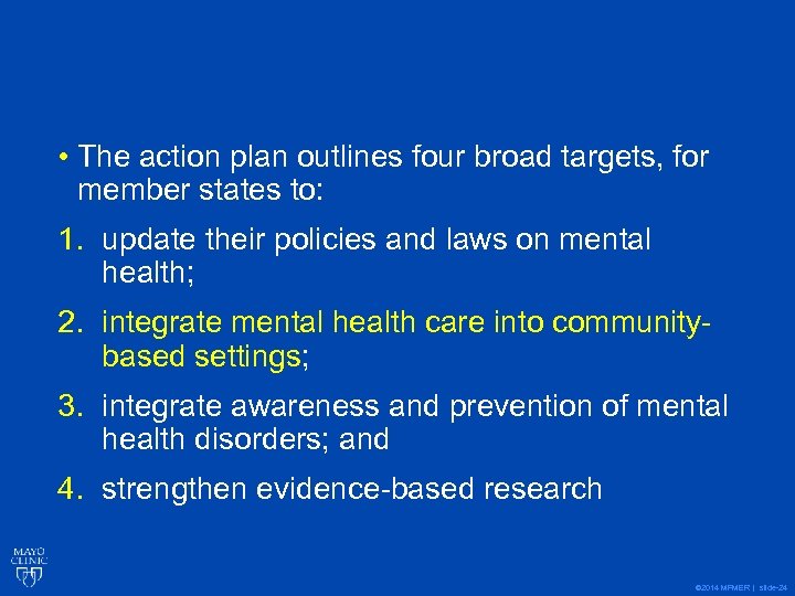  • The action plan outlines four broad targets, for member states to: 1.