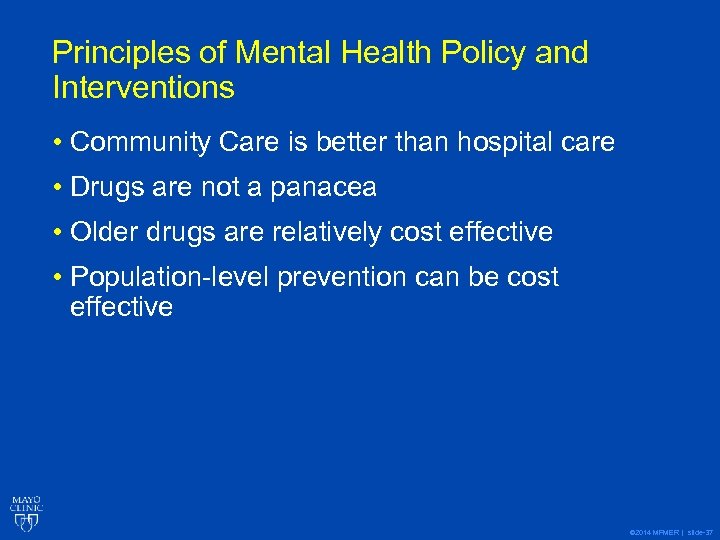 Principles of Mental Health Policy and Interventions • Community Care is better than hospital