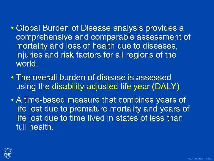  • Global Burden of Disease analysis provides a comprehensive and comparable assessment of