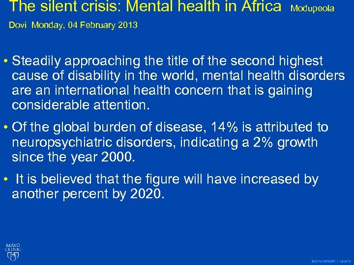 The silent crisis: Mental health in Africa Modupeola Dovi Monday, 04 February 2013 •
