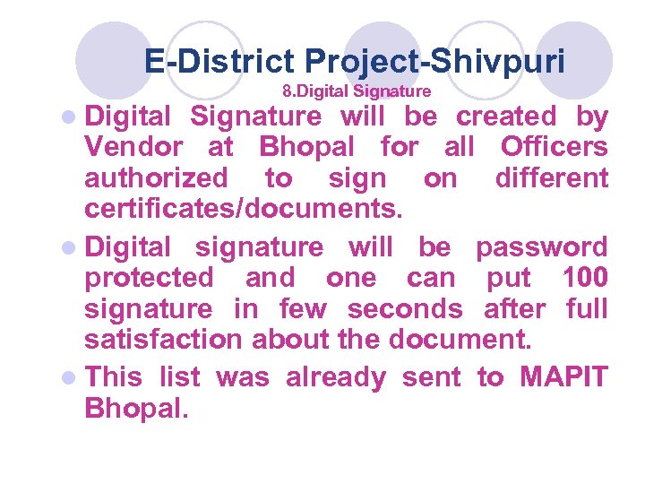 E-District Project-Shivpuri l Digital 8. Digital Signature will be created by Vendor at Bhopal