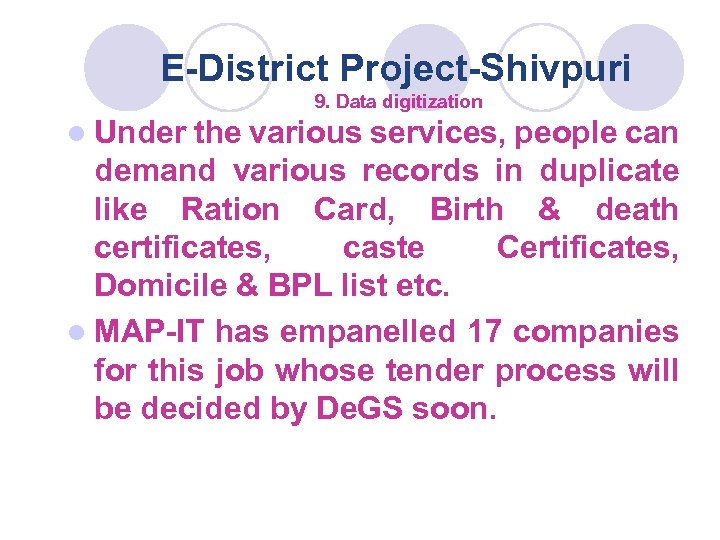 E-District Project-Shivpuri 9. Data digitization l Under the various services, people can demand various