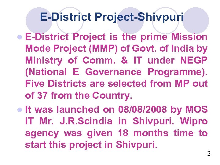 E-District Project-Shivpuri l E-District Project is the prime Mission Mode Project (MMP) of Govt.