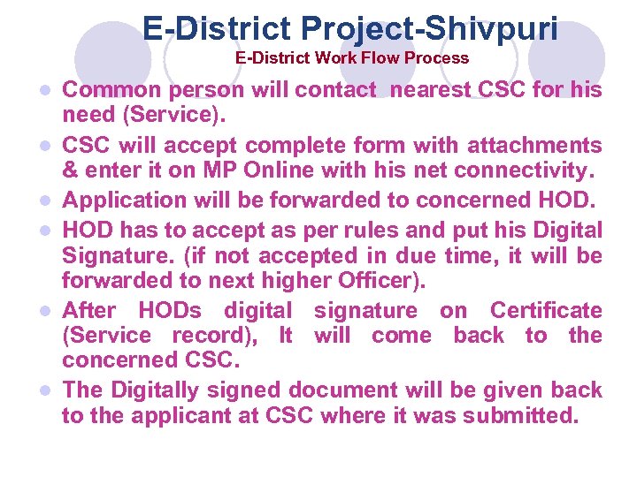 E-District Project-Shivpuri E-District Work Flow Process l l l Common person will contact nearest