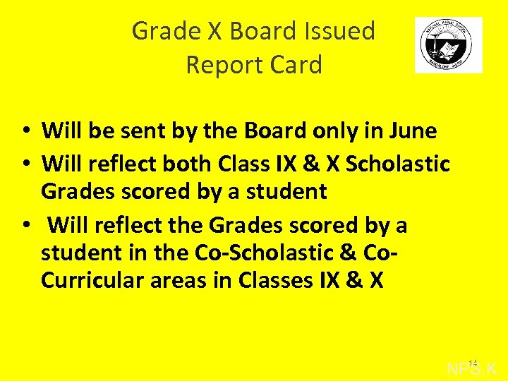 Grade X Board Issued Report Card • Will be sent by the Board only