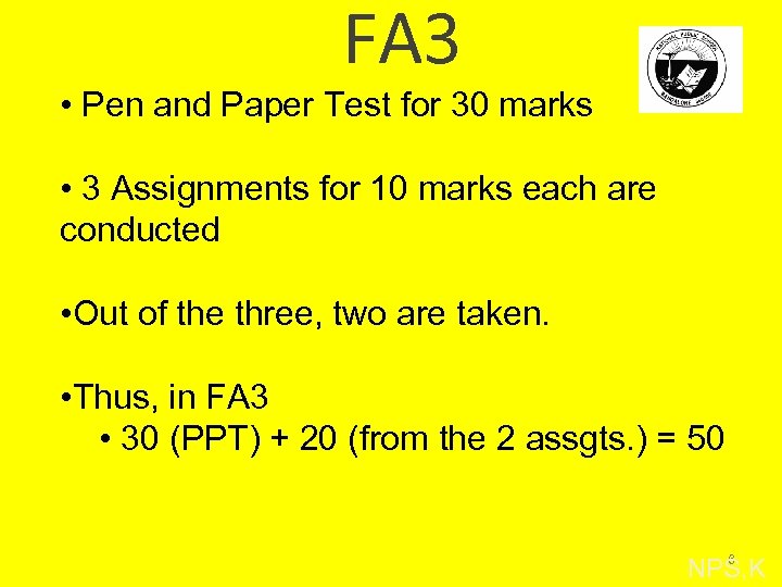 FA 3 • Pen and Paper Test for 30 marks • 3 Assignments for