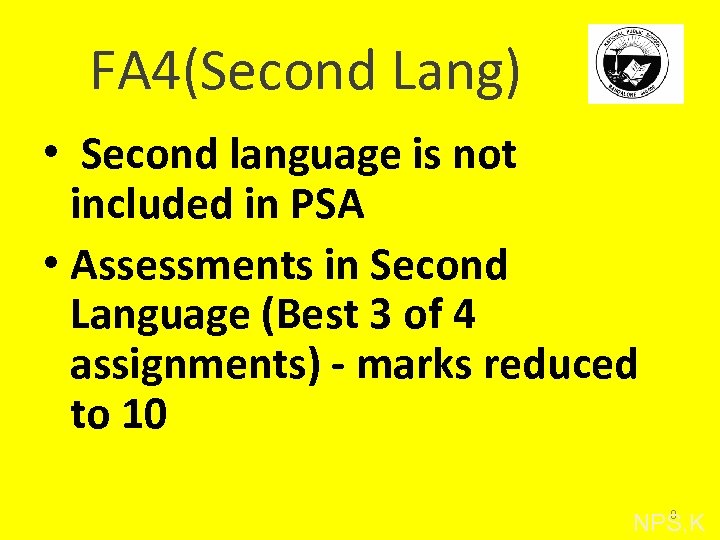 FA 4(Second Lang) • Second language is not included in PSA • Assessments in