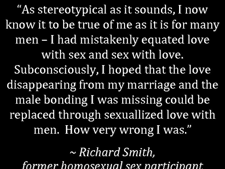 “As stereotypical as it sounds, I now know it to be true of me