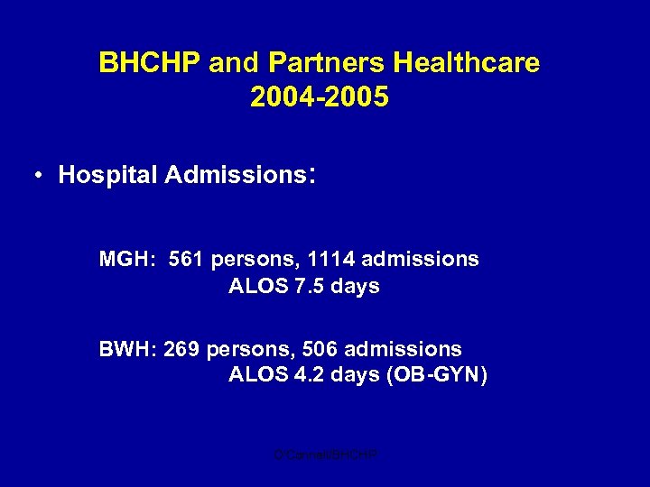 BHCHP and Partners Healthcare 2004 -2005 • Hospital Admissions: MGH: 561 persons, 1114 admissions