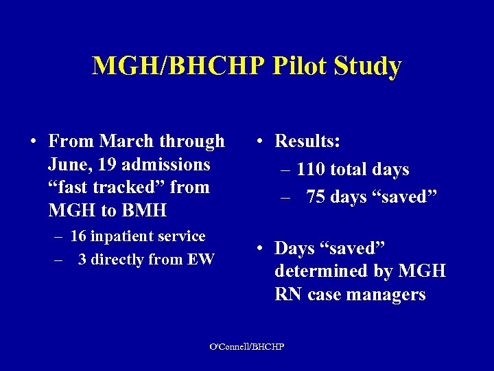 MGH/BHCHP Pilot Study • From March through June, 19 admissions “fast tracked” from MGH