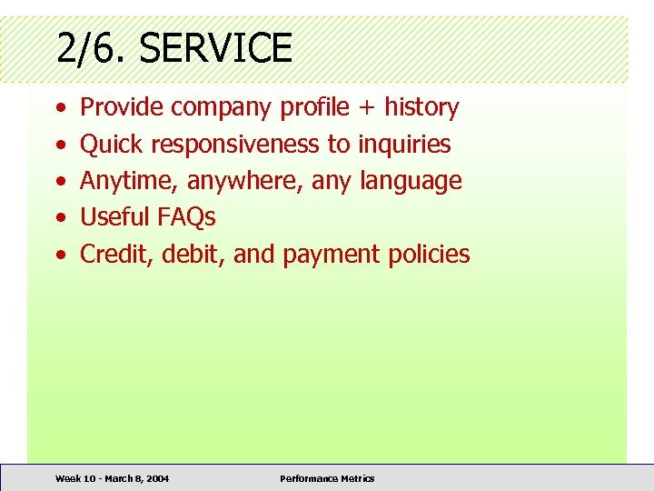 2/6. SERVICE • • • Provide company profile + history Quick responsiveness to inquiries