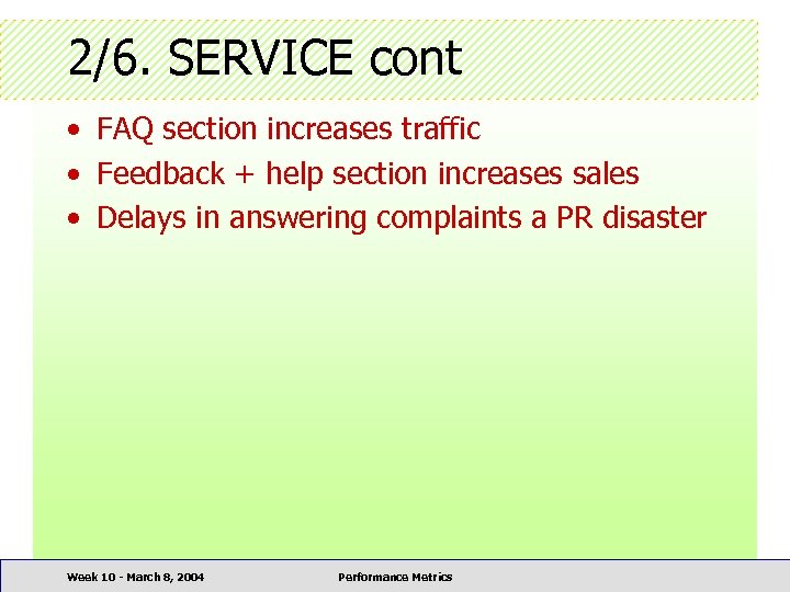2/6. SERVICE cont • FAQ section increases traffic • Feedback + help section increases