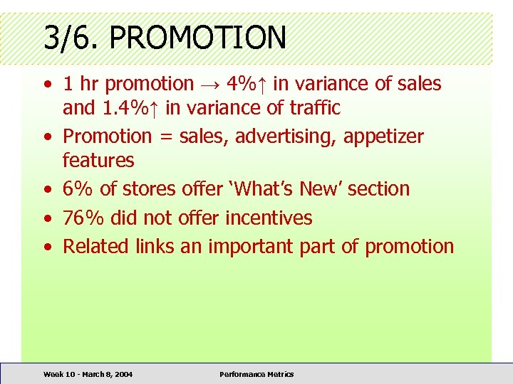 3/6. PROMOTION • 1 hr promotion → 4%↑ in variance of sales and 1.