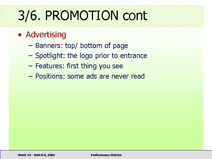 3/6. PROMOTION cont • Advertising – – Banners: top/ bottom of page Spotlight: the