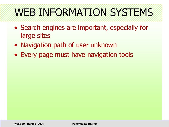 WEB INFORMATION SYSTEMS • Search engines are important, especially for large sites • Navigation