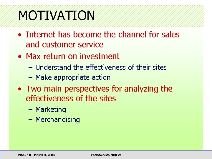 MOTIVATION • Internet has become the channel for sales and customer service • Max