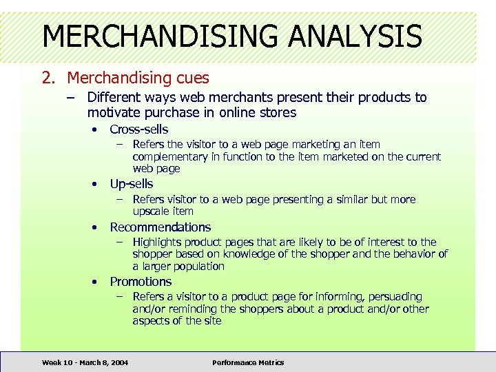 MERCHANDISING ANALYSIS 2. Merchandising cues – Different ways web merchants present their products to