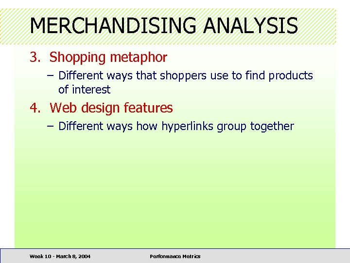MERCHANDISING ANALYSIS 3. Shopping metaphor – Different ways that shoppers use to find products
