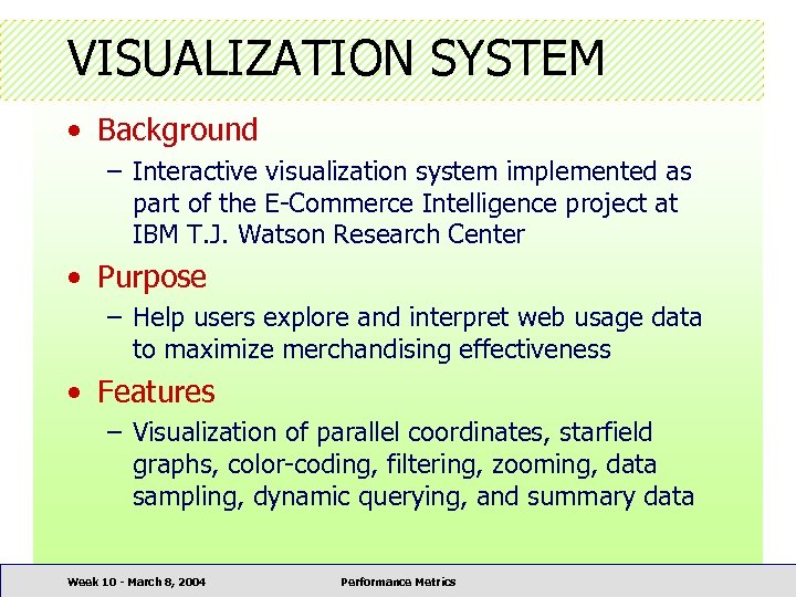 VISUALIZATION SYSTEM • Background – Interactive visualization system implemented as part of the E-Commerce