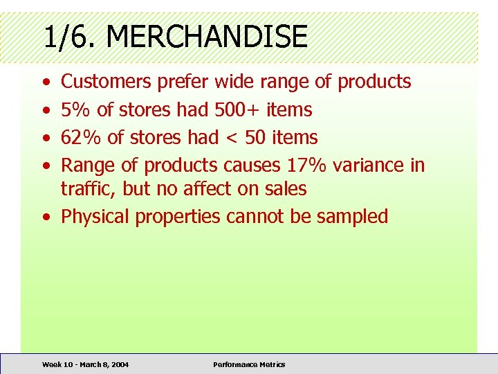 1/6. MERCHANDISE • • Customers prefer wide range of products 5% of stores had