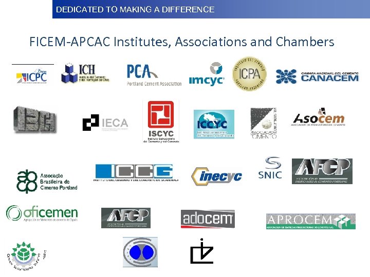 DEDICATED TO MAKINGDifference Dedicated to Making a A DIFFERENCE FICEM-APCAC Institutes, Associations and Chambers