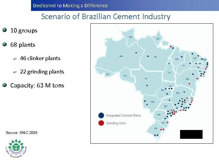 Dedicated to Making a Difference Dedicatedto Making a Difference Scenario of Brazilian Cement Industry