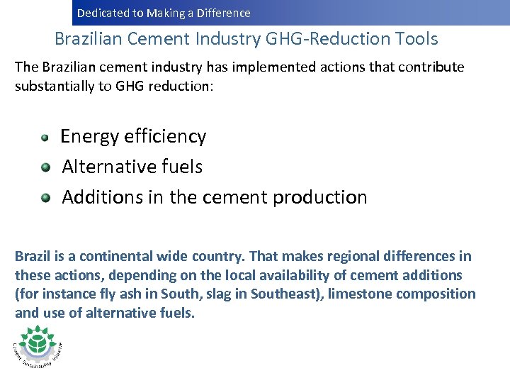 Dedicated to Making a Difference Dedicatedto Making a Difference Brazilian Cement Industry GHG-Reduction Tools