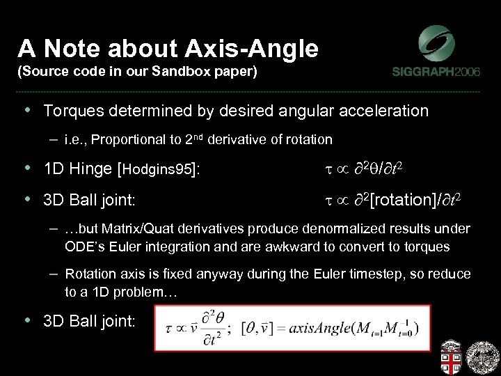 A Note about Axis-Angle (Source code in our Sandbox paper) • Torques determined by