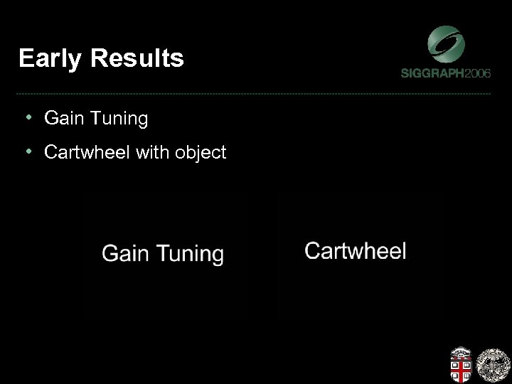 Early Results • Gain Tuning • Cartwheel with object 