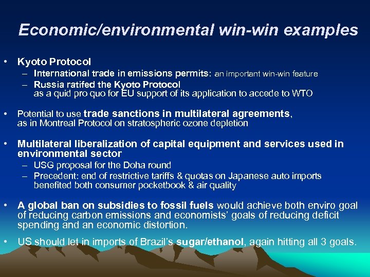 Economic/environmental win-win examples • Kyoto Protocol – International trade in emissions permits: an important