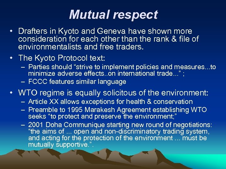 Mutual respect • Drafters in Kyoto and Geneva have shown more consideration for each