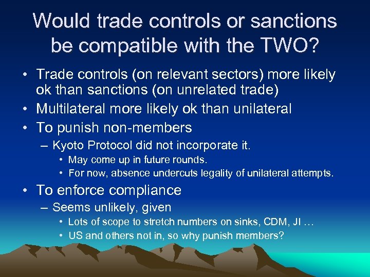 Would trade controls or sanctions be compatible with the TWO? • Trade controls (on