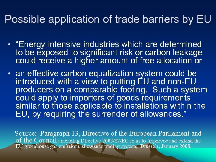 Possible application of trade barriers by EU • “Energy-intensive industries which are determined to