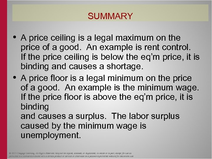 SUMMARY • A price ceiling is a legal maximum on the • price of