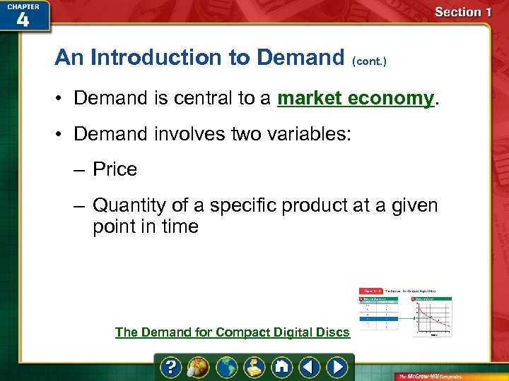 An Introduction to Demand (cont. ) • Demand is central to a market economy.